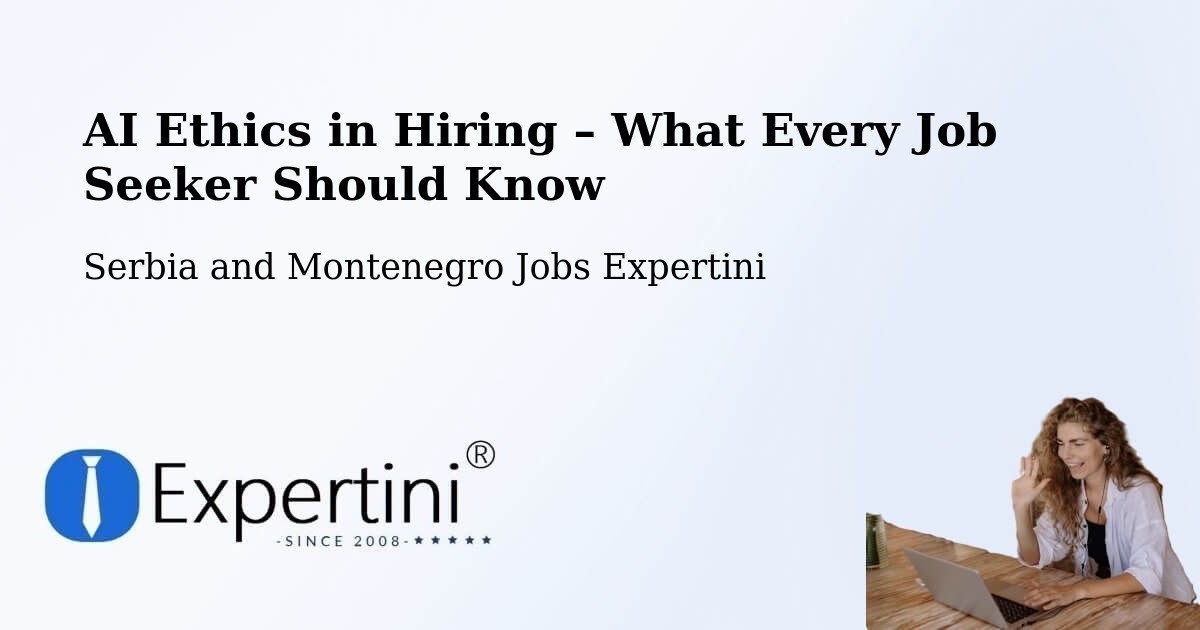 AI Ethics in Recruitment & Hiring – Dorval - Dorval, Serbia and Montenegro Jobs Expertini
